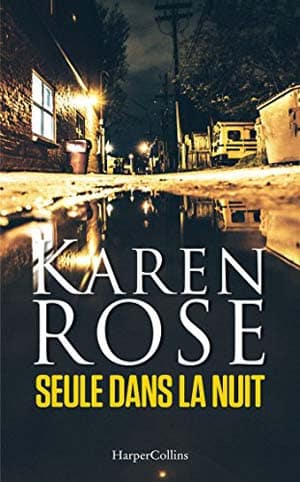 Karen Rose – Seule dans la nuit