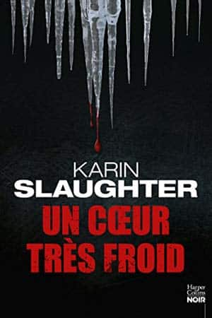 Karin Slaughter – Un coeur très froid