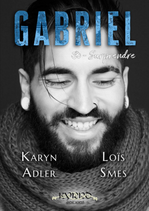 Karyn Adler, Loïs Smes – Gabriel : Surprendre