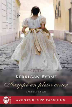Kerrigan Byrne – Sans foi ni loi – Tome 2: Frappé en plein cœur