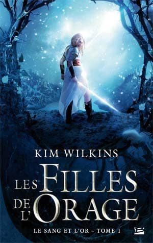 Kim Wilkins – Les Filles de l’orage – Tome 1