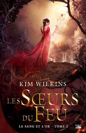 Kim Wilkins – Les Soeurs du feu – Tome 2