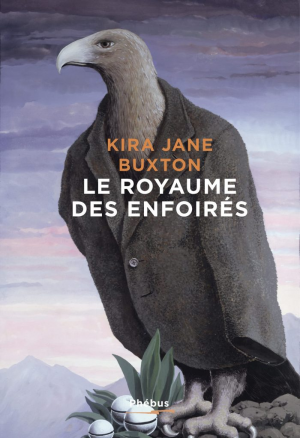 Kira Jane Buxton – Le royaume des enfoirés