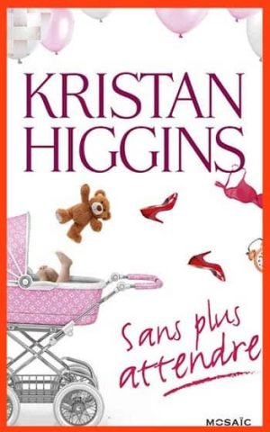 Kristan Higgins – Sans plus attendre