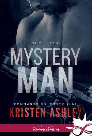 Kristen Ashley – L’homme idéal, Tome 1 : Mystery Man