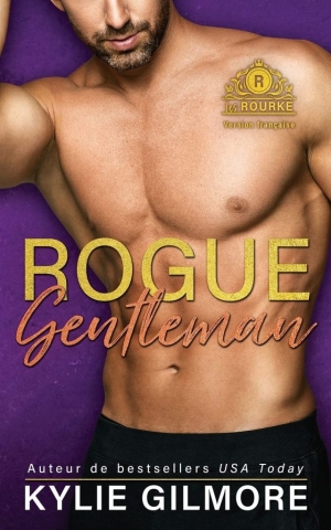 Kylie Gilmore – Les Rourke, Tome 8 : Rogue Gentleman