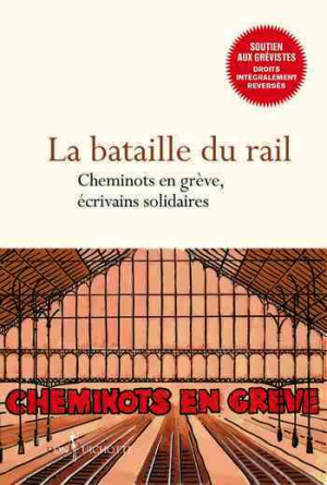 La bataille du rail – Cheminots en grève, écrivains solidaires