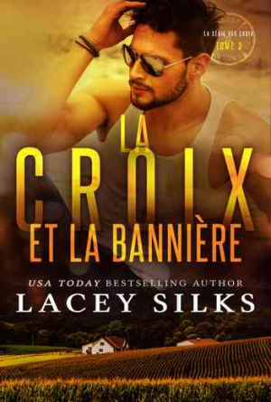 Lacey Silks – Croix – Tome 3 : La Croix et la Bannière