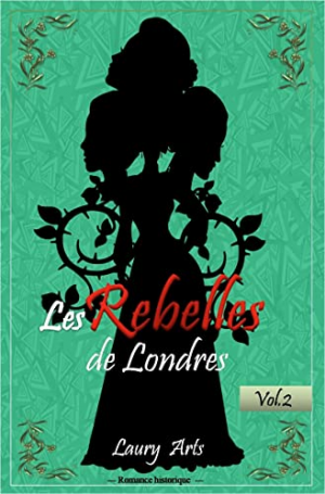 Laury Arts – Les rebelles de Londres, Volume 2