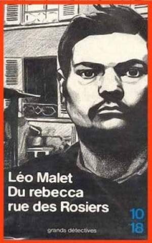Léo Malet – Du rebecca rue des rosiers