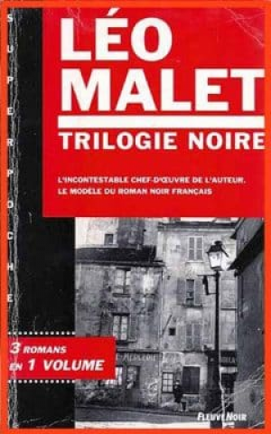 Léo Malet – La trilogie noire