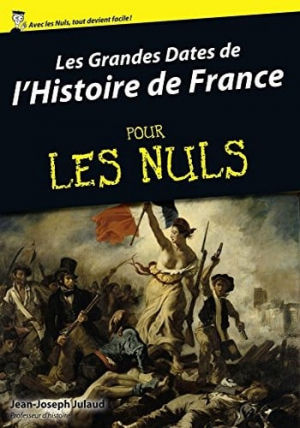 Les grandes dates de l’Histoire de France Pour Les Nuls