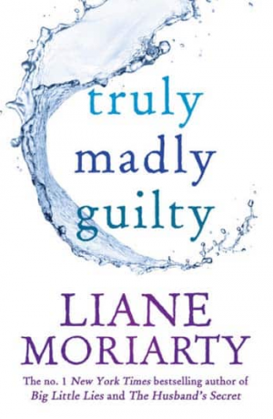 Liane Moriarty – Truly Madly Guilty
