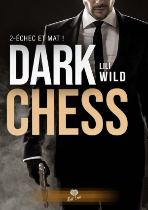 Lili Wild – Dark Chess, Tome 2 : Échec et mat !