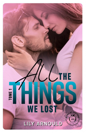 Lily Arnould – All the things we lost, Tome 1