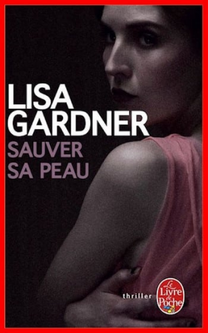 Lisa Gardner – Sauver sa peau