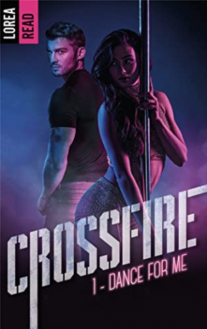 Lorea Read – Crossfire, Tome 1 : Dance for me