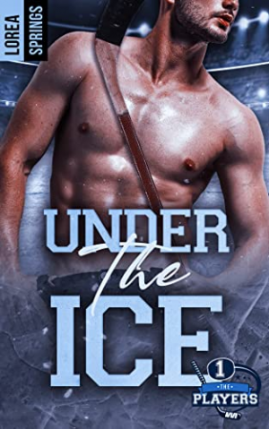 Lorea Springs – The Players, Tome 1 : Under the Ice