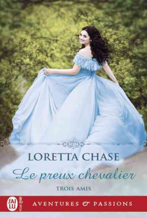 Loretta Chase – Trois amis, Tome 1 : Le preux chevalier