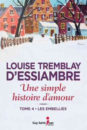 Louise Tremblay d’Essiambre – Une simple histoire d’amour – Tome 4: Les embellies