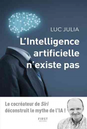 Luc Julia – L’intelligence artificielle n’existe pas