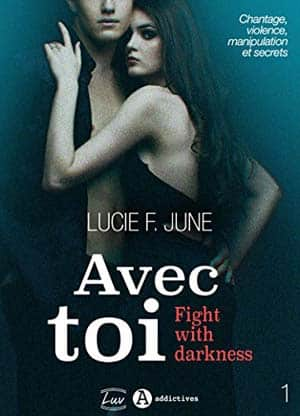Lucie F. June – Avec toi – Fight with darkness, vol. 1
