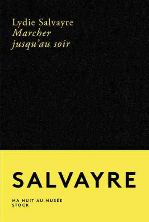 Lydie Salvayre — Marcher jusqu’au soir