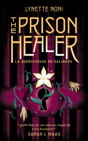 Lynette Noni – The Prison Healer, Tome 1 : La guérisseuse de Zalindov