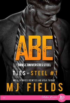 M. J. Fields – Ties of Steel, Tome 1 : Abe