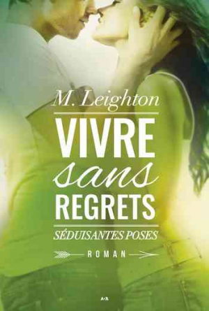 M. Leighton – Vivre sans regrets, Tome 2 : Séduisantes poses