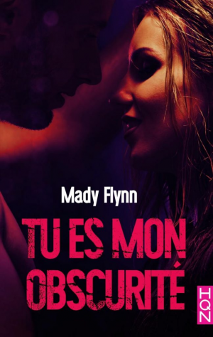 Mady Flynn – Tu es mon obscurité