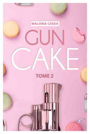 Maloria Cassis – Gun cake – Tome 2