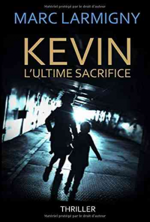 Marc Larmigny – Kevin l’ultime sacrifice