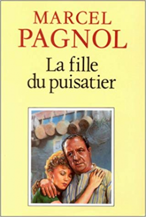 Marcel Pagnol – La Fille du Puisatier