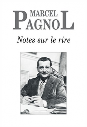 Marcel Pagnol – Notes sur le rire