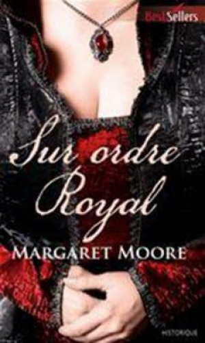 Margaret Moore – Sur ordre royal
