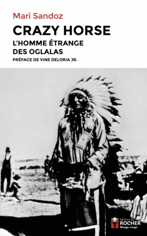 Mari Sandoz – Crazy Horse : L’homme étrange des Oglalas