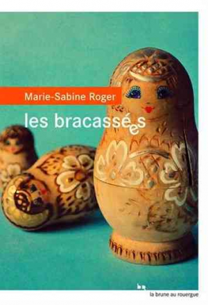 Marie-Sabine Roger – Les bracassées