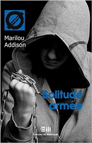 Marilou Addison – Solitude armée