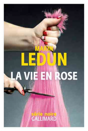 Marin Ledun – La vie en Rose