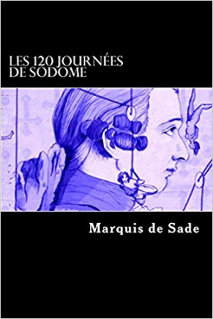 Marquis de Sade – Les 120 journées de Sodome