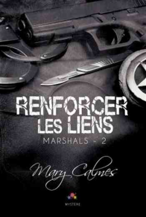 Mary Calmes – Marshals – Tome 2 : Renforcer les liens