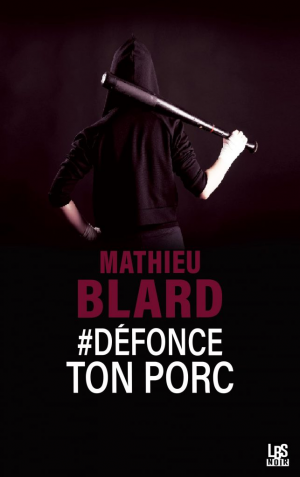 Mathieu Blard – #Défonce ton porc