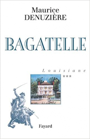 Maurice Denuzière – Louisiane, Tome 3 : Bagatelle