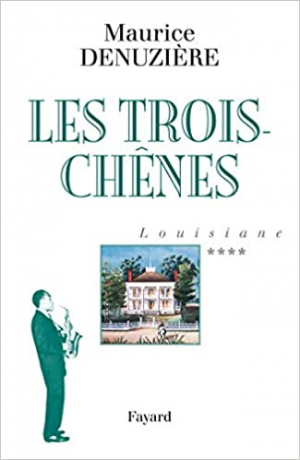 Maurice Denuzière – Louisiane, Tome 4 : Les Trois-Chênes