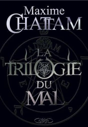 Maxime Chattam – La Trilogie du Mal : L’Intégrale