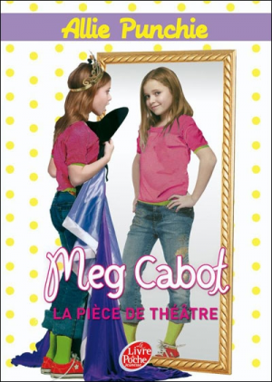 Meg Cabot – Allie Punchie, Tome 4 : La pièce de théâtre