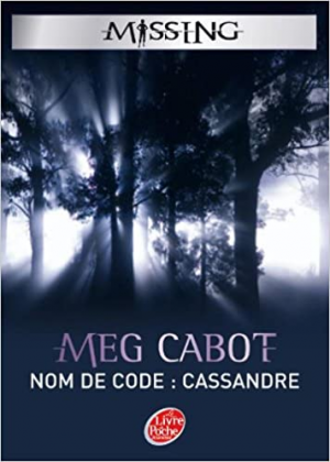 Meg Cabot – Missing, Tome 2 : Nom de code : Cassandre