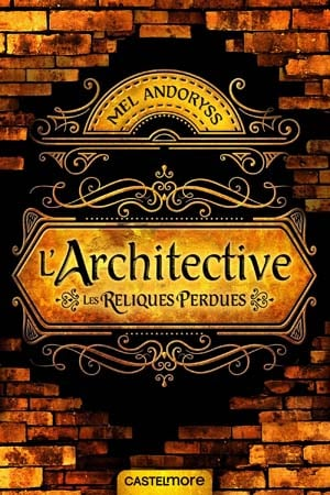Mel Andoryss – L’Architective: Les reliques perdues