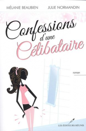 Mélanie Beaubien – Confessions d’une celibataire